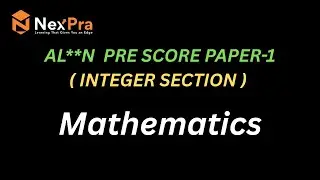 ⭐ ALLEN PRE SCORE Paper-1 of Mathematics | Full Integer Section Discussion & Solutions