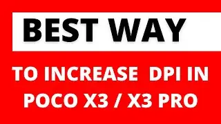 How to increase poco x3 pro dpi| increase poco x3 dpi |increase dpi in poco x3 pro /poco x3