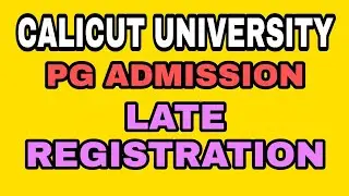 Late registration started | Calicut University | PG admission 2020