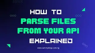 Learn How to Parse files from your API like a pro -