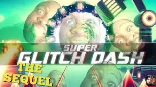 Super Glitch Dash: A NEW LOOK