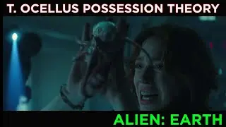 Alien: Earth | Episode 8 | The Real Monsters | T. OCELLUS POSSESSION THEORY