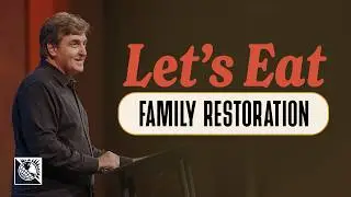 Let&rsquo;s Eat [Family Restoration]