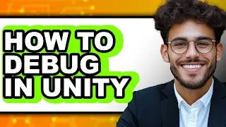 How to Debug in Unity (easy Method)