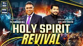 HOLY SPIRIT REVIVAL | PASTOR. SUBHASH GILL | 10TH NOV 2024 |@nlfdelhiofficial