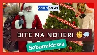 BITE NA NOHERI ABAKRISTO BENSHI BIZIHIZA KURI 25?? SANTA WE YATURUTSE HE? IGITI CYA NOHERI N'IBINDI