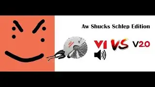 Aw Shucks: Schlep Edition V1 Vs V2 V1 Audio