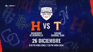 Naranjeros de Hermosillo vs Tucson Baseball Team || 26 de Diciembre de 2025