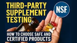 Third-Party Supplement Testing: How to Choose Safe & Certified Products with NSF