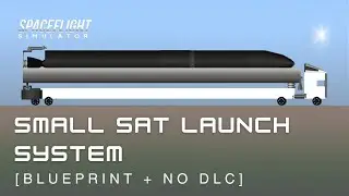 Small Sat Launch SYSTEM | Spaceflight Simulator | SFS 1.6