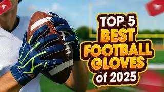 Top 5 FOOTBALL GLOVES You Need For MAXIMUM Grip