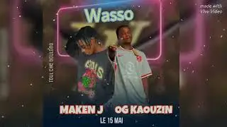 OG KAOUZIN FEAT@MAKEN J    wasso