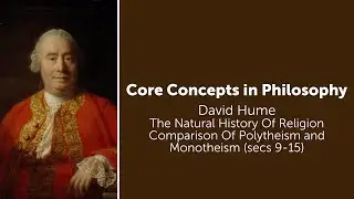 David Hume, The Natural History Of Religion | Comparison Of Polytheism & Monotheism | Core Concepts