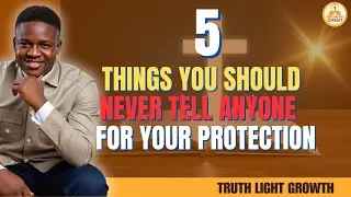 5 Things You Must Never Reveal About Yourself Spiritually l Grow In Christ 