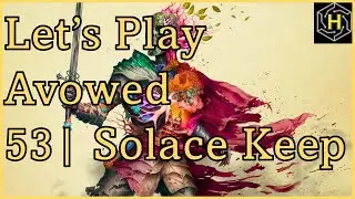 Avowed | Episode 53 | Solace Keep