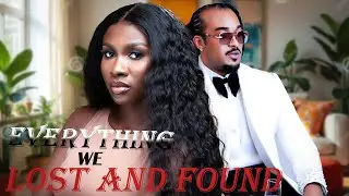 EVERYTHING WE LOST AND FOUND  -NIGERIAN MOVIES 2025 LATEST FULL MOVIES #trending