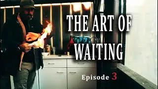 THE ART OF WAITING | Misty Morning in the Studio  | Episode 3