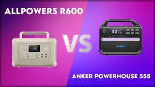 Allpowers R600 vs Anker PowerHouse 555 Technical Comparison