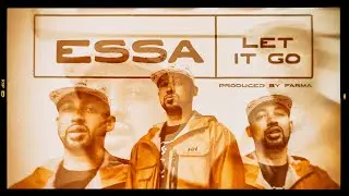 Essa - Let it Go (Prod. Farma)