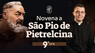 9&ordm; dia - Novena a S&atilde;o Pio de Pietrelcina