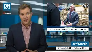 Leadership changes at BAE Systems | Defense News Minute