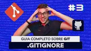 #3 Por que o .gitignore é Crucial para uma Gestão Eficiente de Projetos no Git