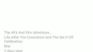The Ak's And VK's Adventure: The Start (1)