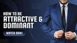 How to be Attractive and Dominant | Sigma Male | Rule of Power