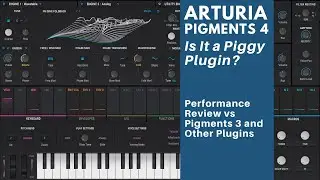 Pigments 4 Performance Review - Is It a Piggy Plugin?