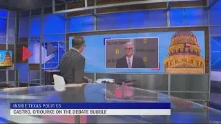 Inside Texas Politics: Castro, O'Rourke face debate trouble