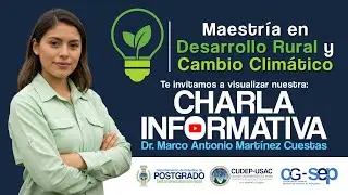 Charla Informativa: Maestría en Desarrollo Rural y Cambio Climático CUDEP/USAC