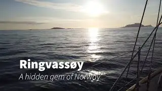 Summer Sailing in Northern Norway - Ringvassøya & Rebbenesøya ノルウェー北部の夏のセーリング