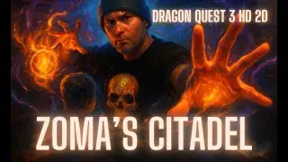 Zoma's Citadel and Ending: Dragon Quest 3 HD 2d