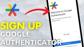 How To Sign Up For Google Authenticator | Setup Google Authenticator 