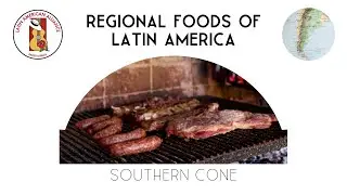 Regional Foods of Latin America - The Southern Cone