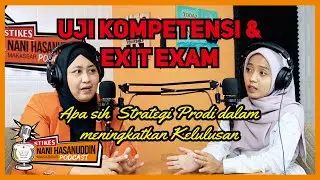 Strategi Prodi Meningkatkan Kelulusan Uji Kompetensi -Indra Dewi- STIKes Nani Hasanuddin Podcast #6
