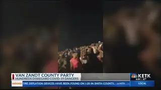 Van Zandt County authorities investigating after 100s ignore COVID-19 precautions for outdoor party