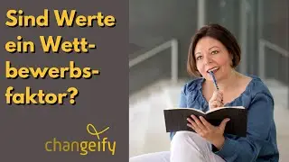Wie wichtig sind Werte im Business? Werte-Orientierung als Wettbewerbsfaktor | changeify