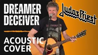 Dreamer Deceiver - Judas Priest - Acoustic Guitar Cover