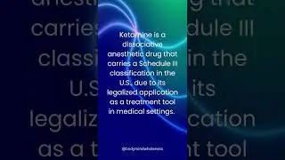 Psychedelics: Ketamine Pt. 1/6