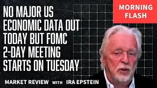 Morning Flash: No Major US Econ. Data; FOMC Meeting Starts Tues; Ira Epstein's Video for 12-8-2025