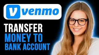 How To Transfer Venmo Money To Bank Account (Quick and Easy)