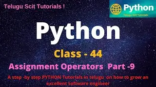 Python|Class-44||Assignment Operators Part-7||Python Tutorial for Beginners - in Telugu and English