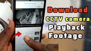 How to download saved CCTV footage directly to your phone