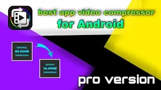best video compressor for android | video converter pro | video convert tutorial