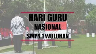 HARI GURU NASIONAL 2022 | SMPN 1 WULUHAN