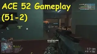 Battlefield 4 - ACE 52 CQB Gameplay (51-2)