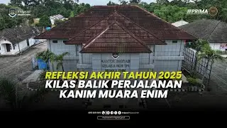 REFLEKSI AKHIR TAHUN 2025 - KILAS BALIK PERJALANAN KANIM MUARA ENIM