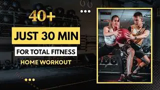 30 min workout for Total Fitness For 