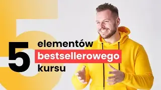 Pięć element&oacute;w bestsellerowego kursu | eduj.pl #bestseller #kursonline #pomysłnabiznes